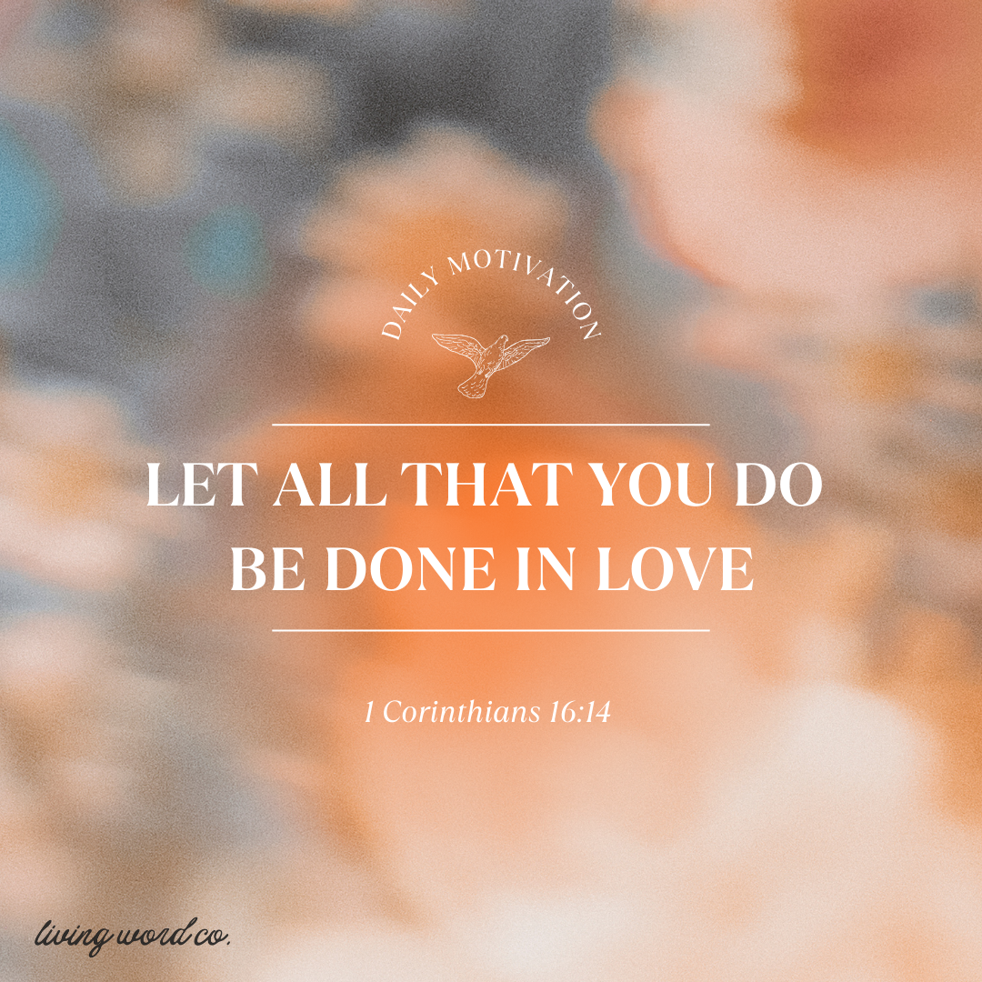 1 Corinthians 16:14